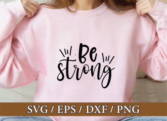 Be Strong Christian Graphics & T-Shirt Designs