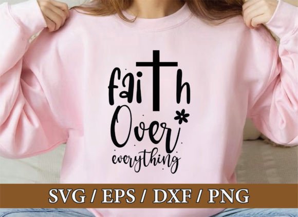 Faith over Everything: Christian Graphics & T-Shirt Designs