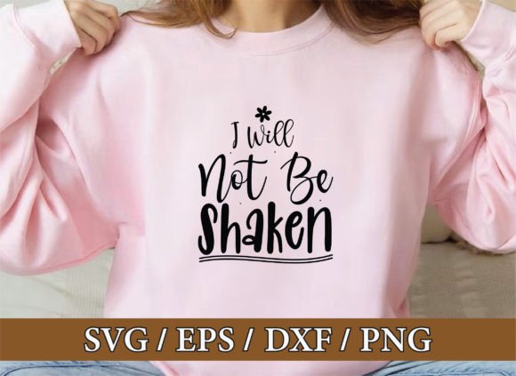 I Will Not Be Shaken Christian Graphics & T-Shirt Designs