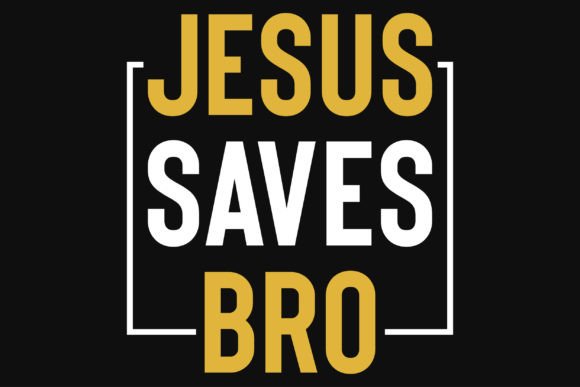 Jesus Saves Bro Typography Tshirt Design Graphics Review