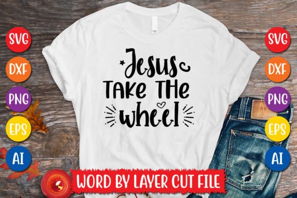 Jesus Take the Wheel SVG Design for Blog Graphics & T-Shirt Designs