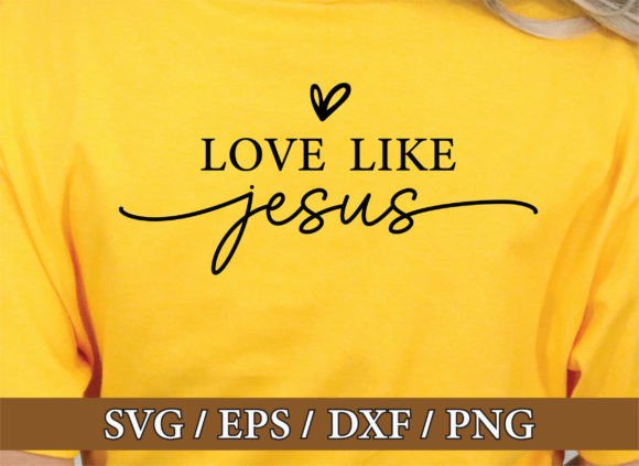 Love Like Jesus Svg: Graphics & T-Shirt Designs Review