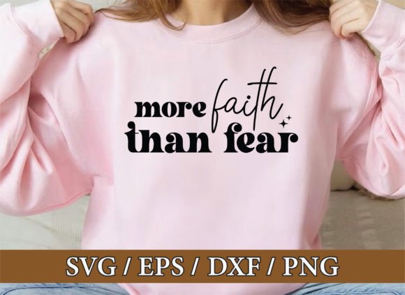 More Faith Than Fear: Christian Graphics & T-Shirt Designs