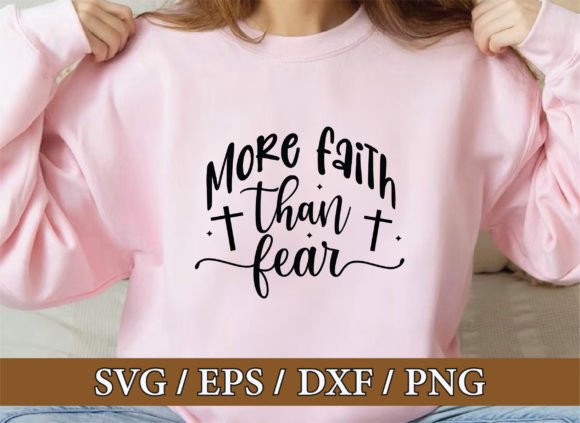 More Faith Than Fear: Christian Graphics & T-Shirt Designs