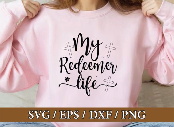 My Redeemer Life: Christian Graphics & T-Shirt Designs