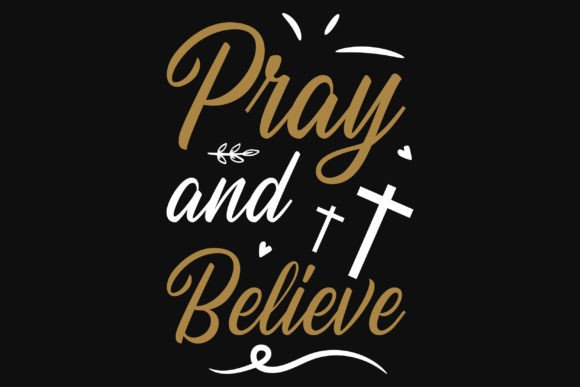 Pray and Believe Jesus T-Shirt Design Graphics Review