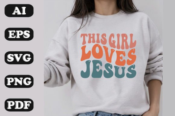 This Girl Loves Jesus: Retro Graphics & T-Shirt Designs