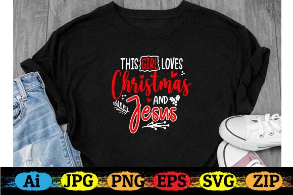 This Girls Loves Christmas and Jesus Graphics